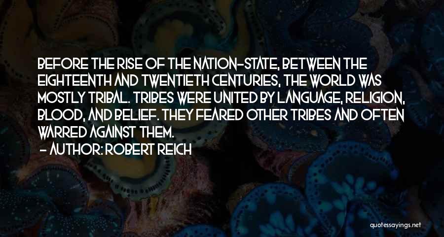 Tribes 2 Quotes By Robert Reich