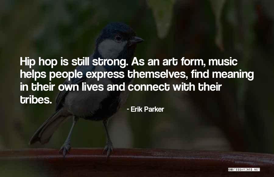 Tribes People Quotes By Erik Parker Tribes People Quotes By Erik Parker