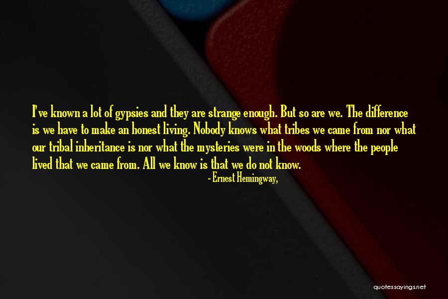 Tribes People Quotes By Ernest Hemingway, Tribes People Quotes By Ernest Hemingway,