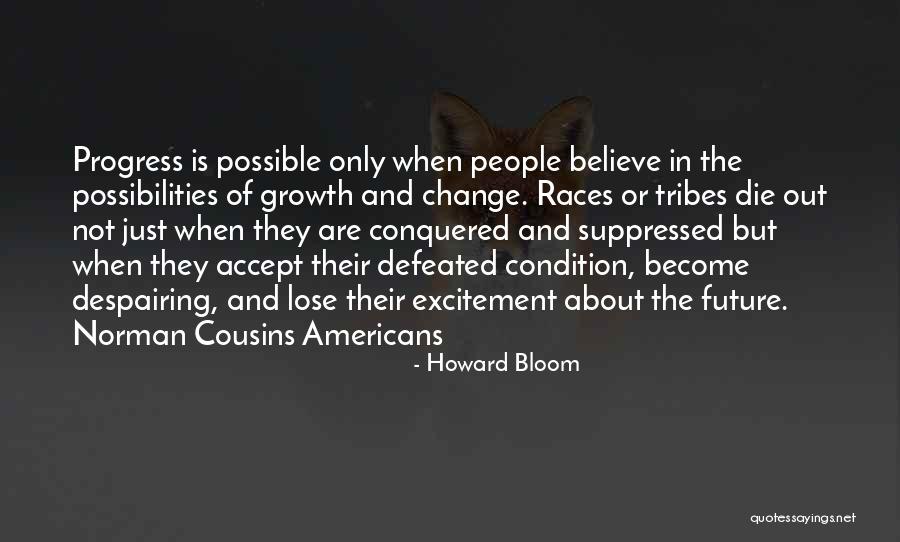 Tribes People Quotes By Howard Bloom Tribes People Quotes By Howard Bloom