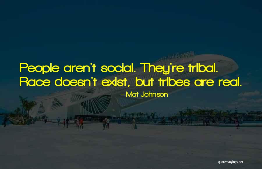 Tribes People Quotes By Mat Johnson Tribes People Quotes By Mat Johnson