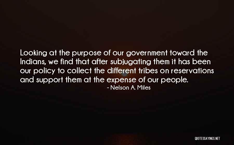 Tribes People Quotes By Nelson A. Miles Tribes People Quotes By Nelson A. Miles