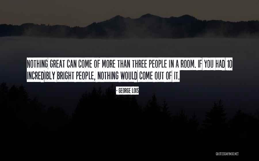 Tribeswoman Quotes By George Lois Tribeswoman Quotes By George Lois