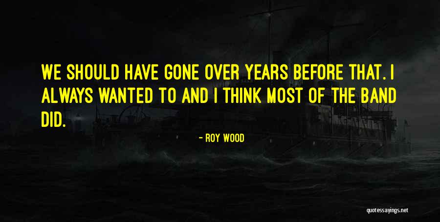 Tribolet Michael Quotes By Roy Wood Tribolet Michael Quotes By Roy Wood