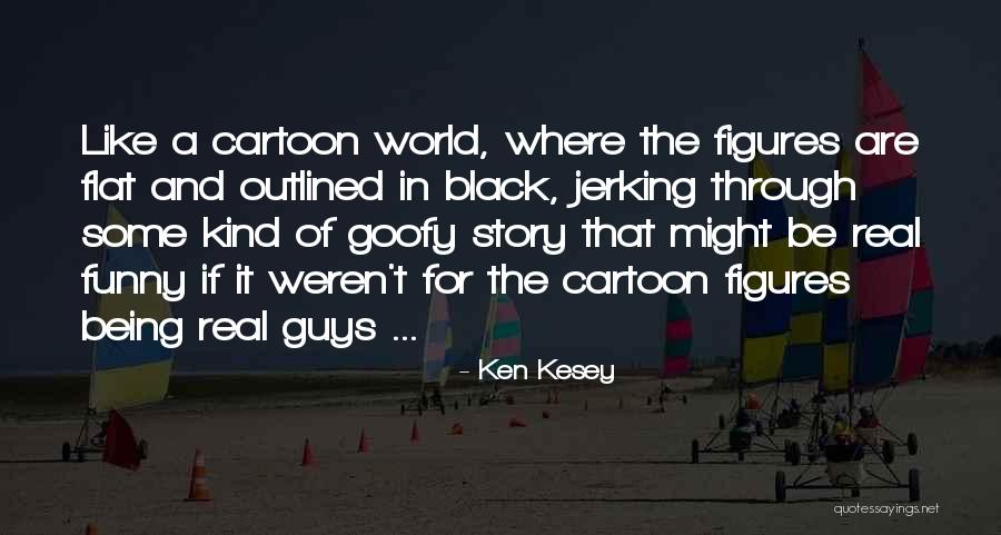 Tribulacion En Quotes By Ken Kesey Tribulacion En Quotes By Ken Kesey