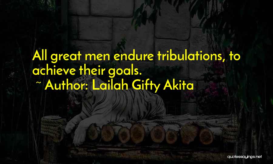 Tribulations Quotes By Lailah Gifty Akita