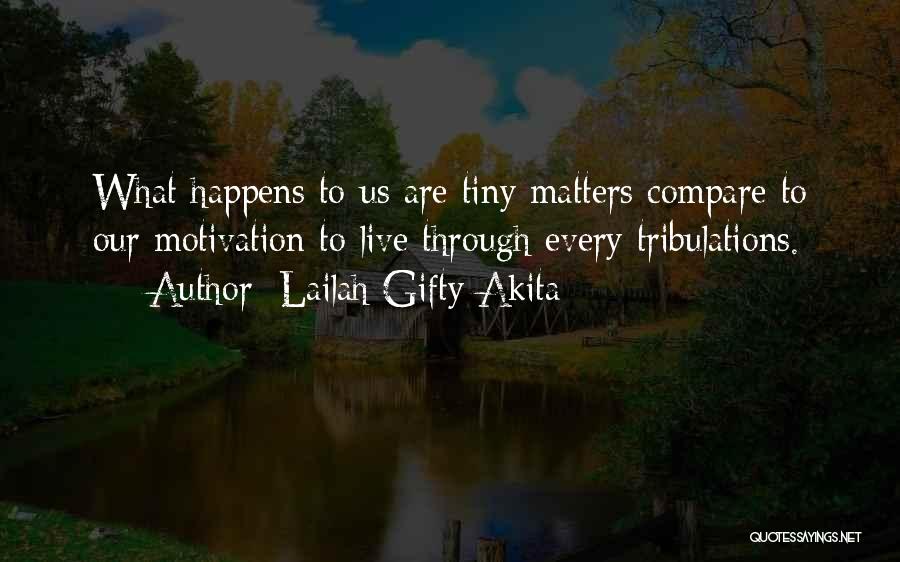 Tribulations Quotes By Lailah Gifty Akita