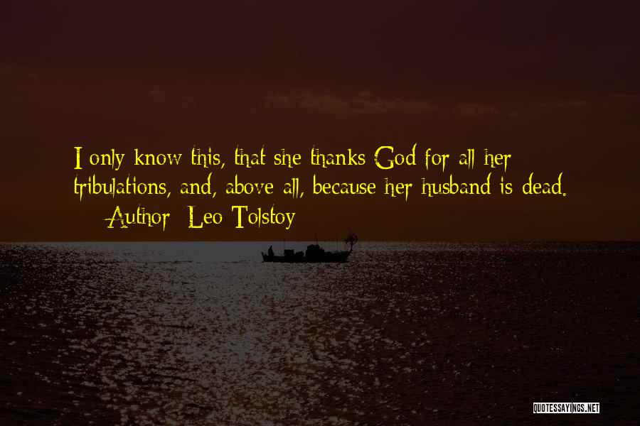 Tribulations Quotes By Leo Tolstoy