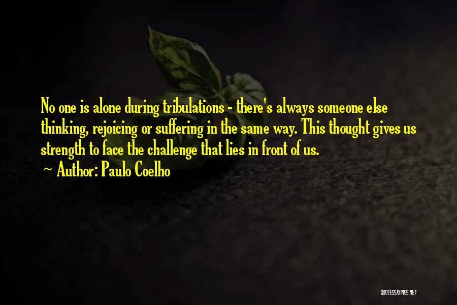Tribulations Quotes By Paulo Coelho