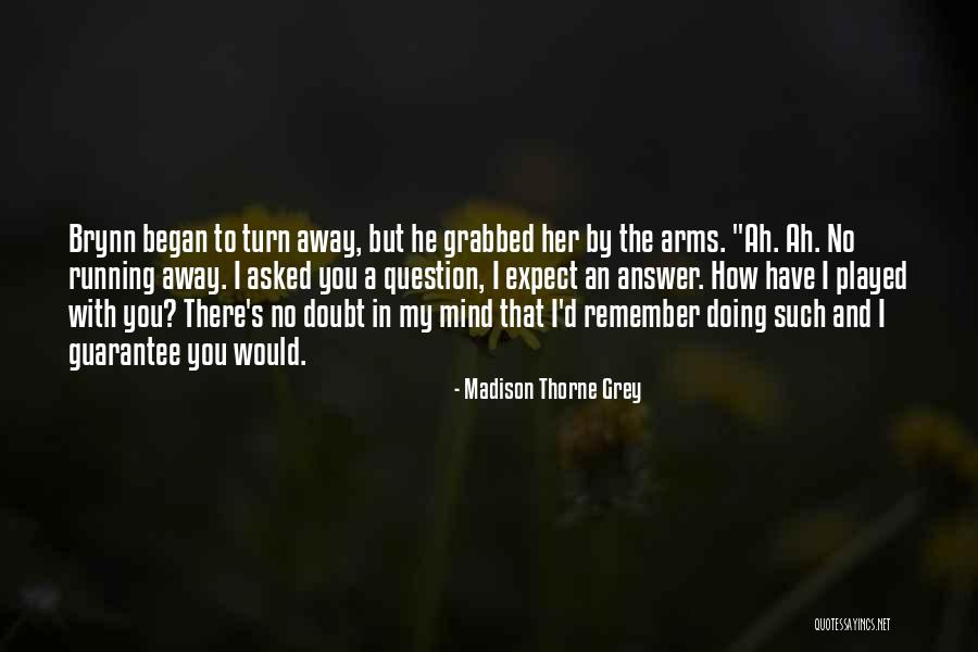 Tribunalul Cluj Quotes By Madison Thorne Grey Tribunalul Cluj Quotes By Madison Thorne Grey