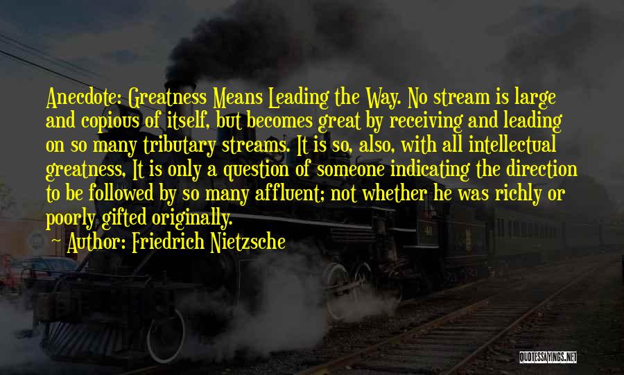 Tributary Quotes By Friedrich Nietzsche