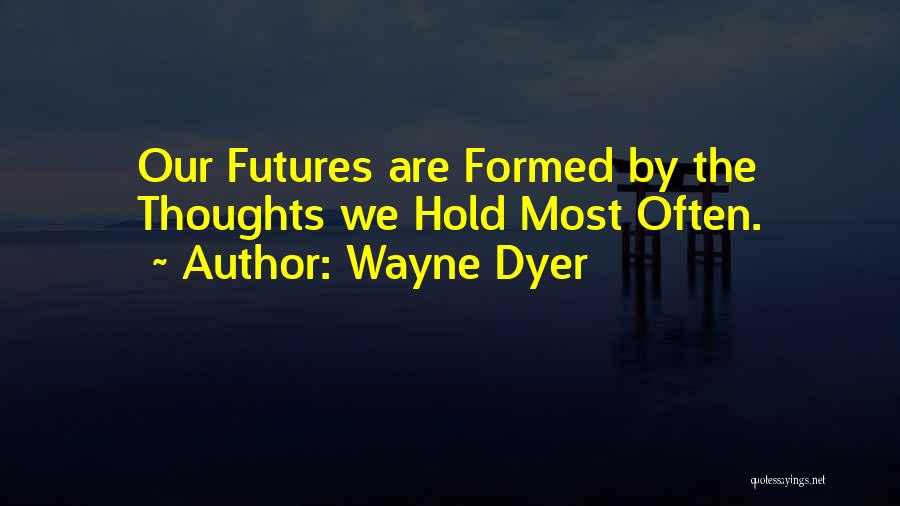 Tricare Regions Quotes By Wayne Dyer