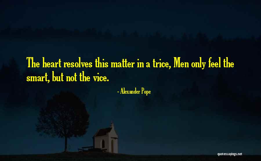 Trice Quotes By Alexander Pope Trice Quotes By Alexander Pope