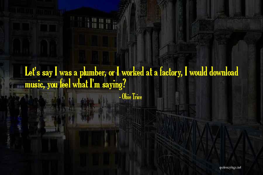 Trice Quotes By Obie Trice Trice Quotes By Obie Trice