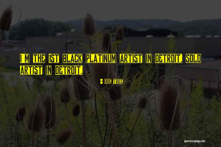 Trice Quotes By Obie Trice Trice Quotes By Obie Trice