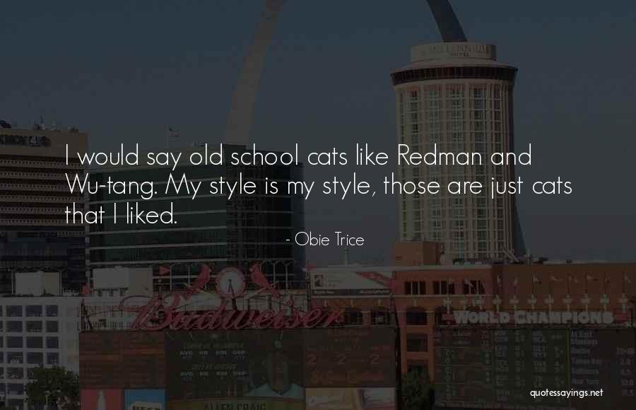 Trice Quotes By Obie Trice Trice Quotes By Obie Trice
