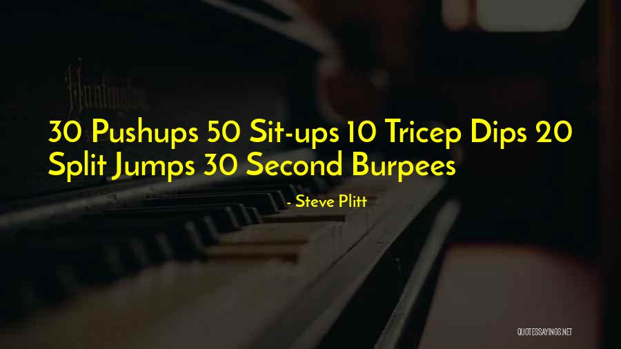 Tricep Dips Quotes By Steve Plitt Tricep Dips Quotes By Steve Plitt