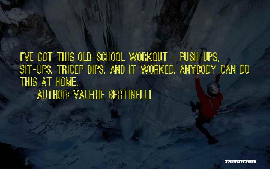 Tricep Quotes By Valerie Bertinelli