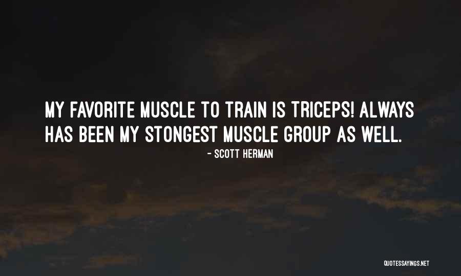 Triceps Quotes By Scott Herman Triceps Quotes By Scott Herman