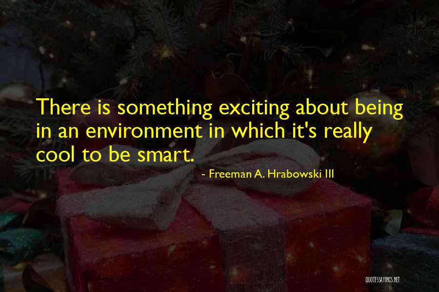 Tricia Day Quotes By Freeman A. Hrabowski III Tricia Day Quotes By Freeman A. Hrabowski III