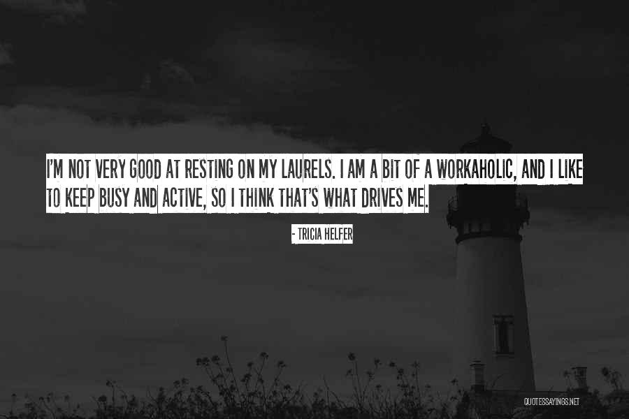Tricia Helfer Quotes 1753161 Tricia Helfer Quotes 1753161