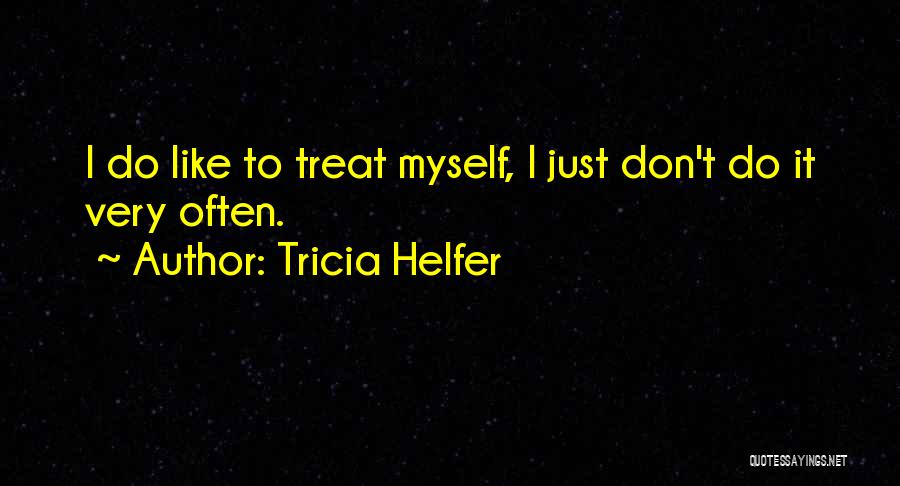 Tricia Helfer Quotes 2265576