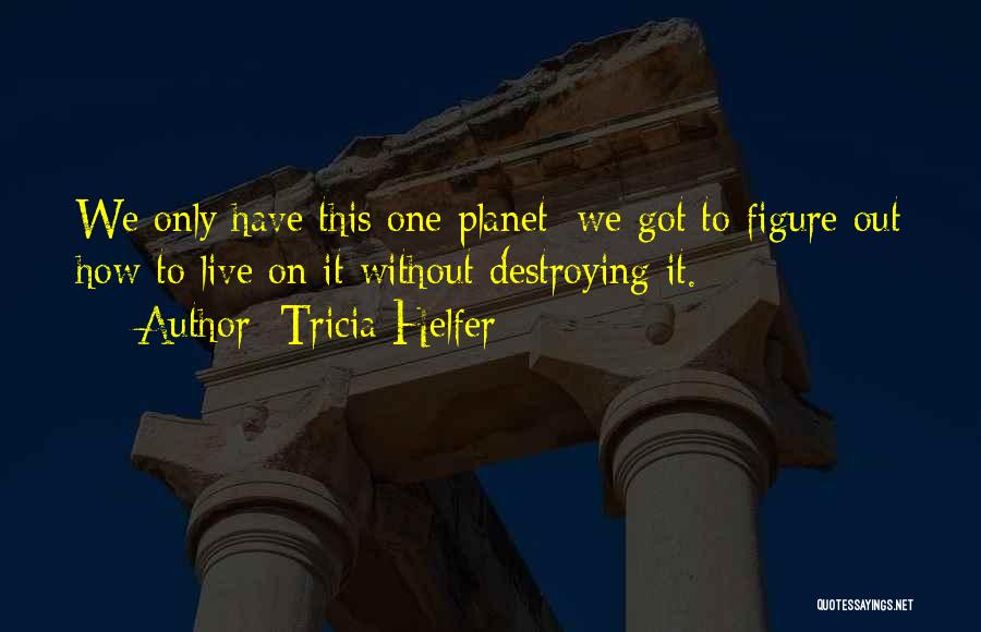 Tricia Helfer Quotes 628376