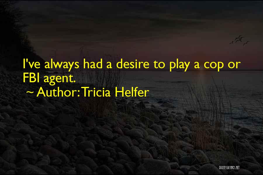 Tricia Helfer Quotes 988496