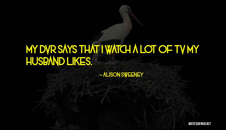 Trick Me To Do Your Chores Quotes By Alison Sweeney Trick Me To Do Your Chores Quotes By Alison Sweeney