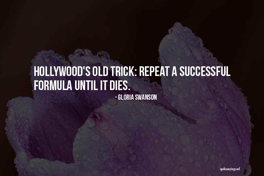 Trick Movie Quotes By Gloria Swanson