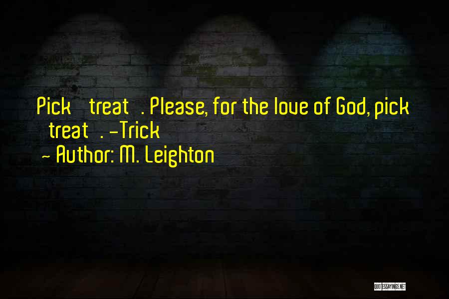 Trick Or Treat Quotes By M. Leighton