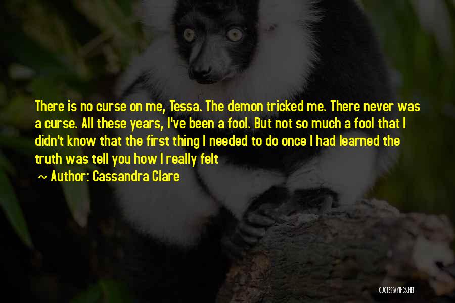 Tricked Me Quotes By Cassandra Clare