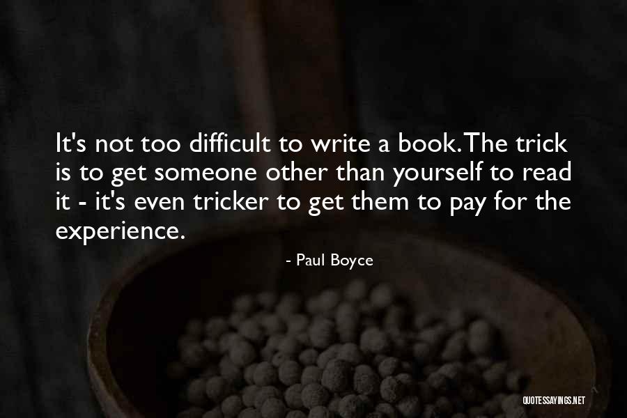 Tricker Quotes By Paul Boyce Tricker Quotes By Paul Boyce