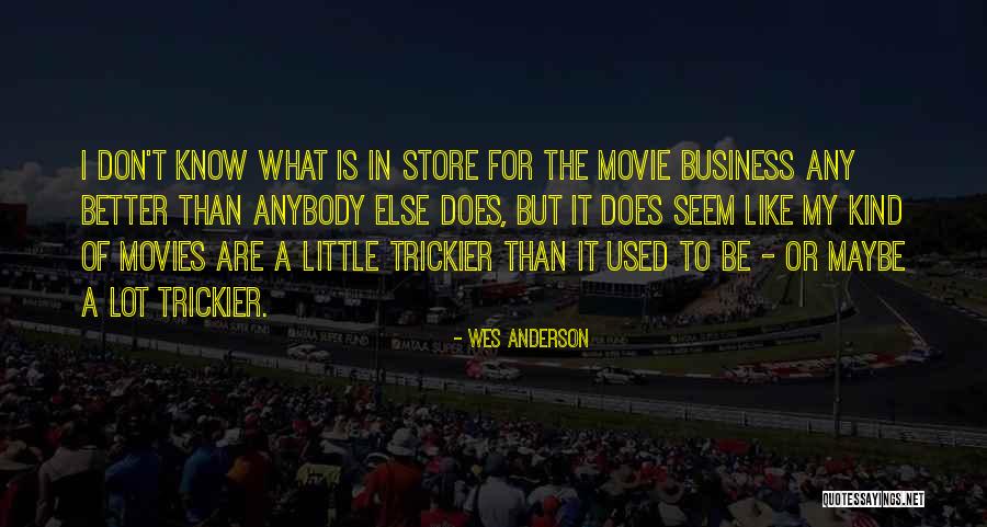 Trickier Quotes By Wes Anderson Trickier Quotes By Wes Anderson