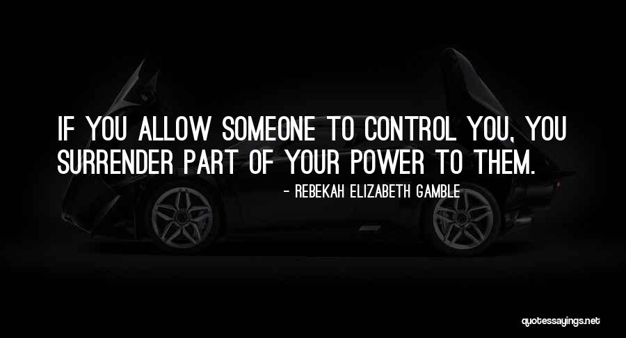 Trickiest Trick Quotes By Rebekah Elizabeth Gamble Trickiest Trick Quotes By Rebekah Elizabeth Gamble