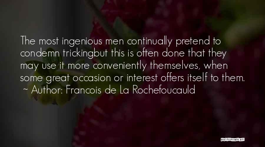 Tricking Quotes By Francois De La Rochefoucauld