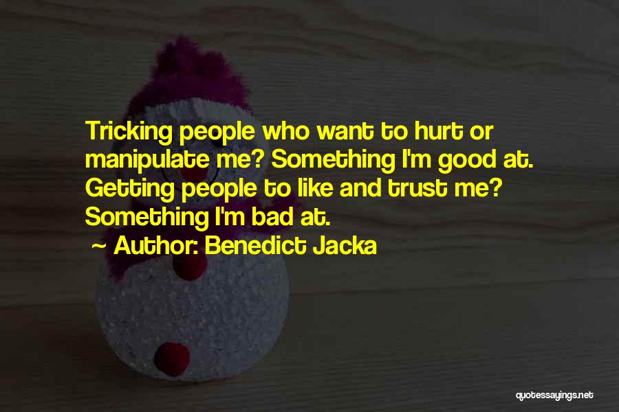 Tricking Someone Quotes By Benedict Jacka