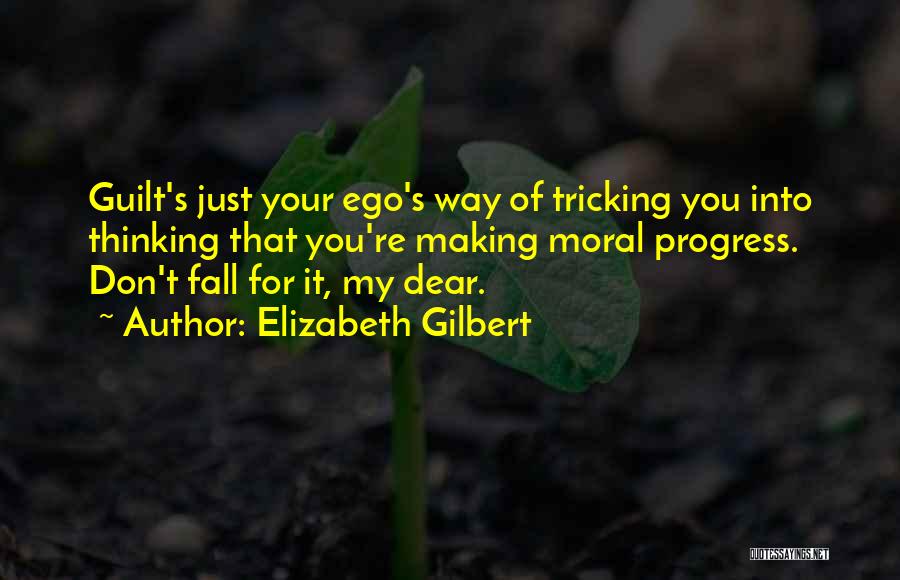 Tricking Someone Quotes By Elizabeth Gilbert