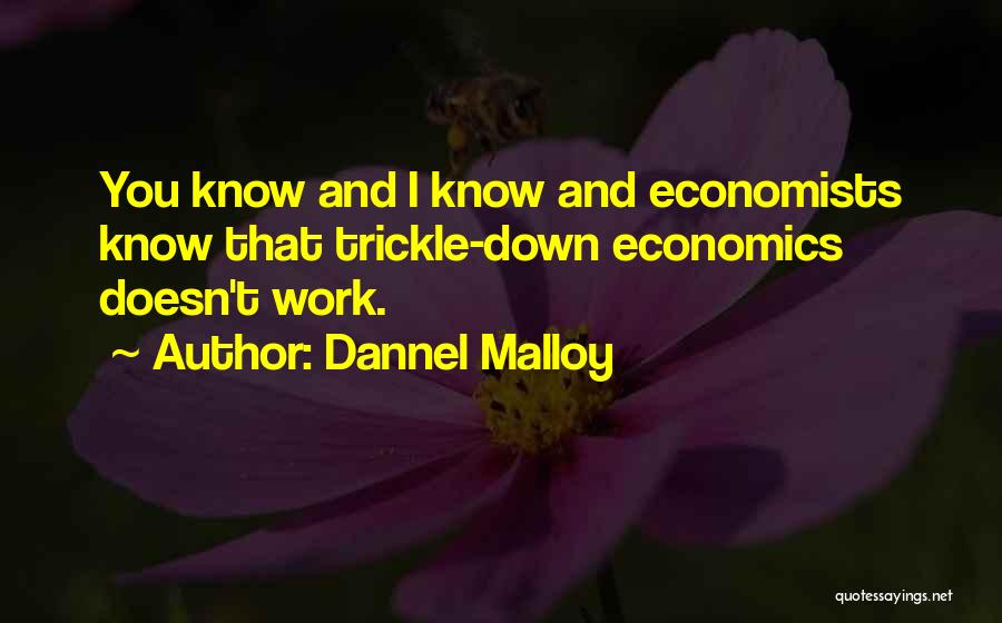 Trickle Down Quotes By Dannel Malloy