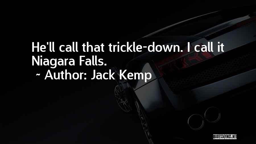Trickle Down Quotes By Jack Kemp