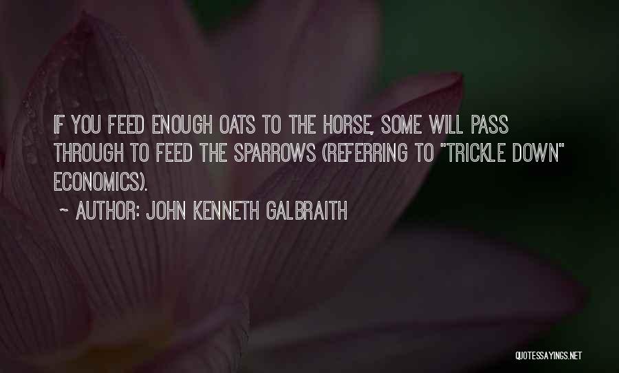 Trickle Down Quotes By John Kenneth Galbraith