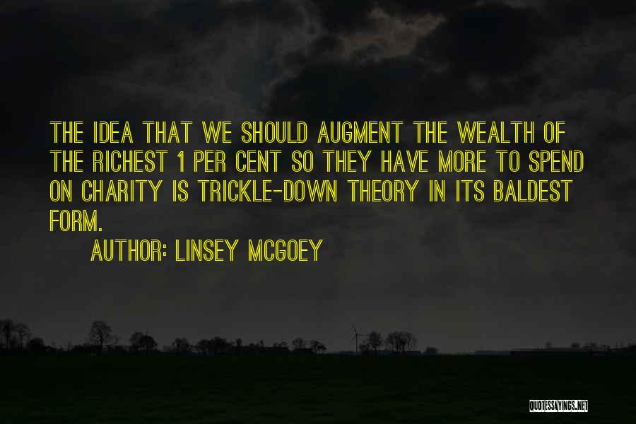 Trickle Down Quotes By Linsey McGoey