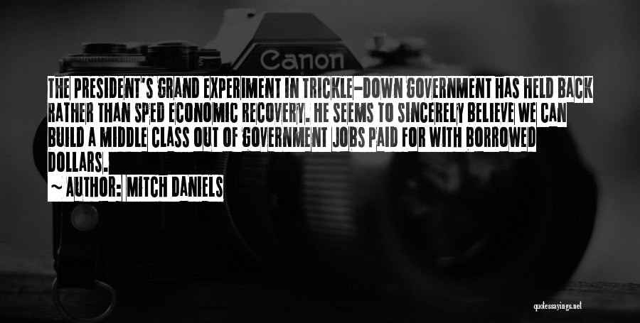 Trickle Down Quotes By Mitch Daniels