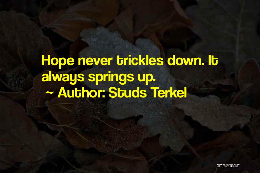 Trickle Down Quotes By Studs Terkel