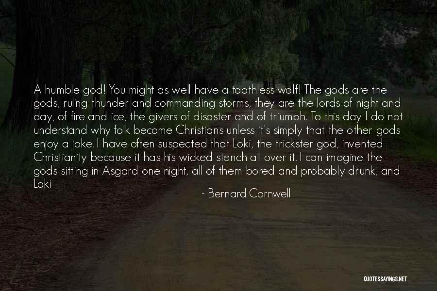 Trickster Gods Quotes By Bernard Cornwell Trickster Gods Quotes By Bernard Cornwell