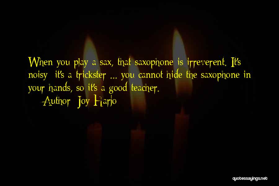 Trickster Quotes By Joy Harjo