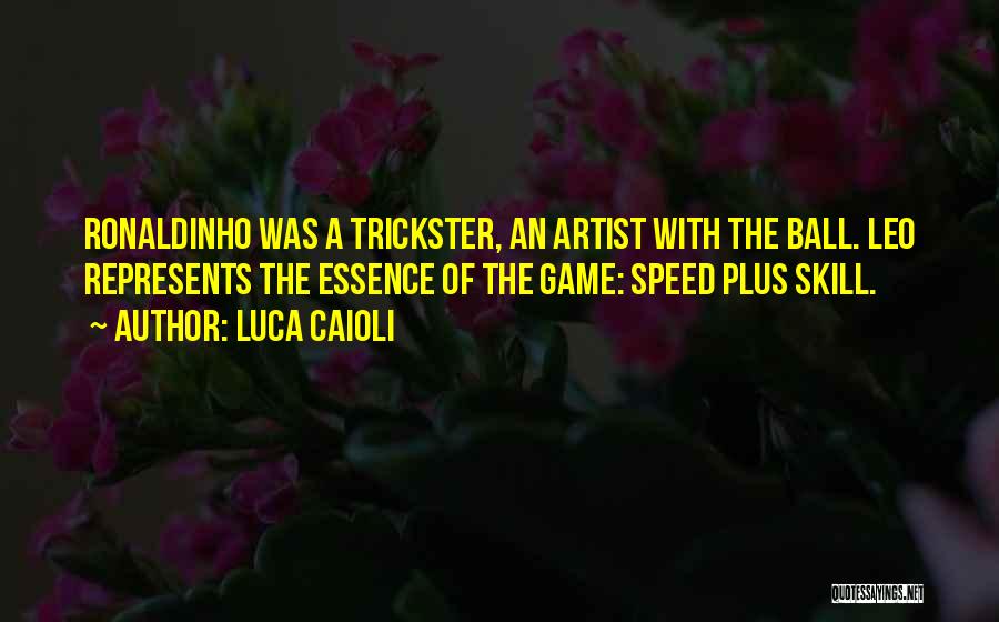 Trickster Quotes By Luca Caioli