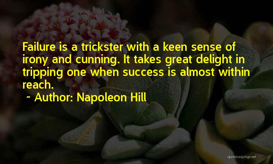 Trickster Quotes By Napoleon Hill