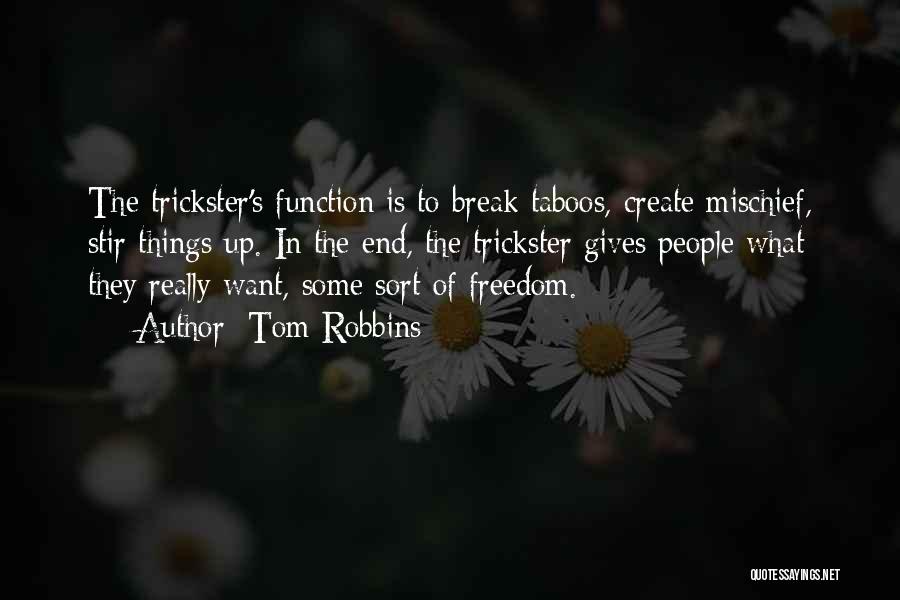 Trickster Quotes By Tom Robbins