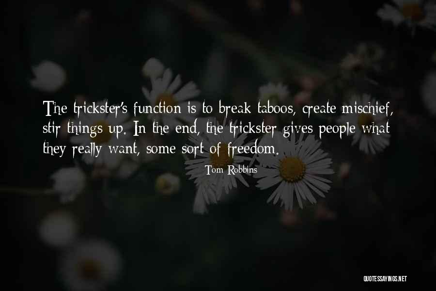 Trickster Quotes By Tom Robbins Trickster Quotes By Tom Robbins